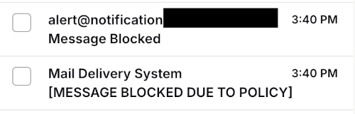 Two emails, with subject lines “Message Blocked” and (all caps) “[Message blocked due to policy]”