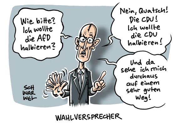 Merz abwehrend und mit erhobenen Zeigefinger erklärend: „Wie bitte?
Ich wollte die AfD halbieren?
Nein, Quatsch!
Die CDU!
Ich wollte die CDU halbieren!
Und da sehe ich mich durchaus auf einem sehr guten Weg!“
Unterzeile: „WAHLVERSPRECHER“
(Credit: SCHWARWEL)