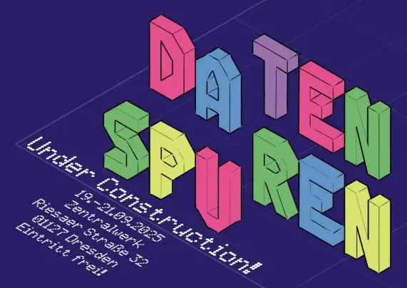 The image depicts the logo of "Datenspuren" with some information about this year's event. Datenspuren is an annual, three-day event organized by the Chaos Computer Club Dresden (C3D2), focusing on technology and society. This year, it will take place at the Zentralwerk in Dresden under the motto Under Construction, while there is a free entry!