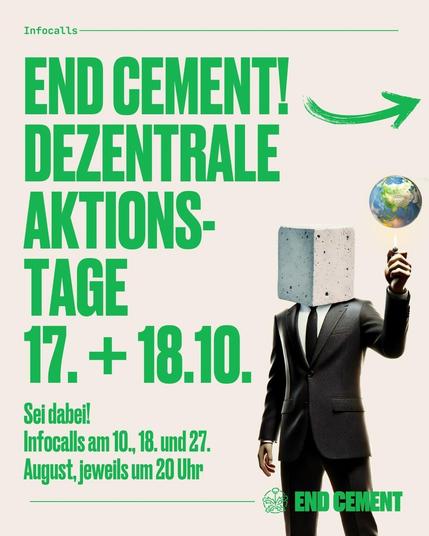 Sharepic für die dezentralen Aktionstage von End Cement am 17. + 18.10. "Sei dabei! Infocalls am 10.,18. und 27.8., jeweils 20 Uhr"