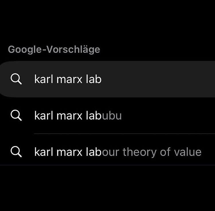 Google auto completing search: karl marx lab karl marx labubu karl marx labour theory of value