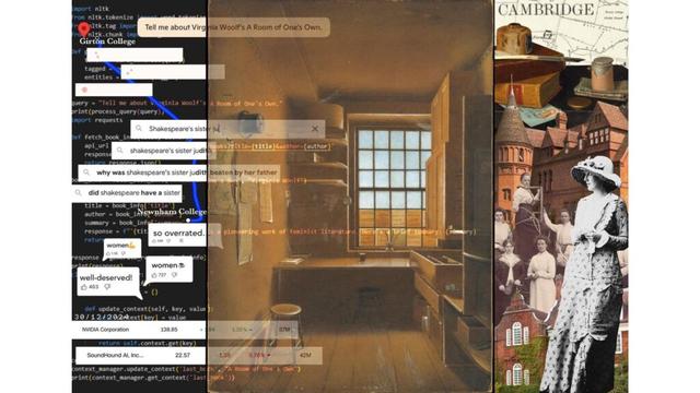 The left side incorporates a digital interface, showing code snippets, search queries, and comments referencing Woolf’s ideas, including discussions about Shakespeare’s fictional sister, Judith. The overlay of coding elements highlights modern interpretations of Woolf’s work through the lens of data and AI. The center depicts a dimly lit, minimalist room with a window, desk, and wooden floors and cupboards. The right side features a collage of Cambridge landmarks, historical photographs of women, and a black and white figure in Edwardian attire. There is a map of Cambridge in the background, which is overlayed with images of old fountain pens and ink, books, and a handwritten letter.