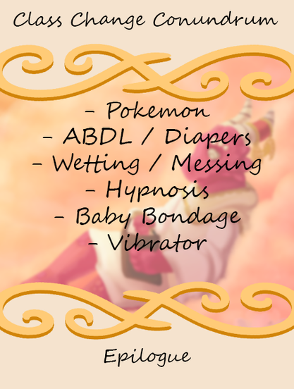 Story cover for: Class Change Conundrum: Epilogue. Contains: Pokemon, ABDL / Diapers, Wetting / Messing, Hypnosis, Baby Bondage, Vibrator.