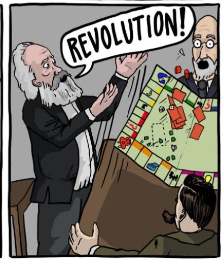 Panel from https://existentialcomics.com/comic/19. A bunch of German Philosopher apper to be playing Monopoly. Karl Marx has become aggravated, and flipped the table while shouting REVOLUTION!