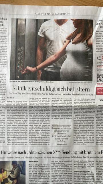 Fotografierte Tageszeitung mit der Schlagzeile "Klinik entschuldigt sich bei Eltern". Der Text dazu findet sich hier: 

https://www.wp.de/lokales/herdecke-wetter/article409784587/schwangere-steckt-in-aufzug-fest-klinik-entschuldigt-sich.html