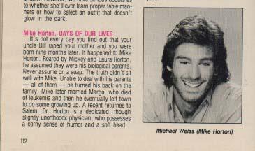 Magazine page featuring a dramatic character profile of Mike Horton from Days of Our Lives. The text recounts his traumatic origin—born from rape, raised under false parentage—and his emotional fallout, including estrangement from family, the death of his wife Margo, and his return to Salem as a quirky but compassionate doctor. A portrait of actor Michael Weiss accompanies the text, capturing the character’s legacy of pain, resilience, and healing.