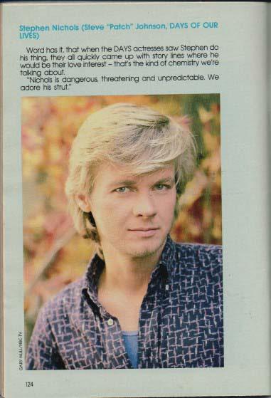 Magazine page spotlighting Stephen Nichols, known for his role as Steve “Patch” Johnson on Days of Our Lives. The article praises Nichols’ magnetic presence and unpredictable energy, noting that DAYS actresses clamored for storylines with him due to his intense chemistry. A quote highlights his dangerous, threatening, and adored persona—capturing the rebellious allure and emotional volatility that made Patch a fan-favorite antihero.