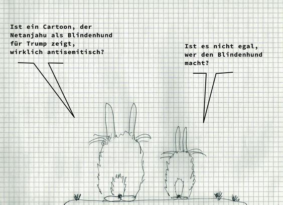 Cartoon mit zwei Kaninchen von hinten. Das linke fragt »Ist ein Cartoon, der Netanjahu als Blindenhund für Trump zeigt, antisemitisch?«. Das rechte antwortet: »Ist es nicht egal, wer den Blindenhund macht?«