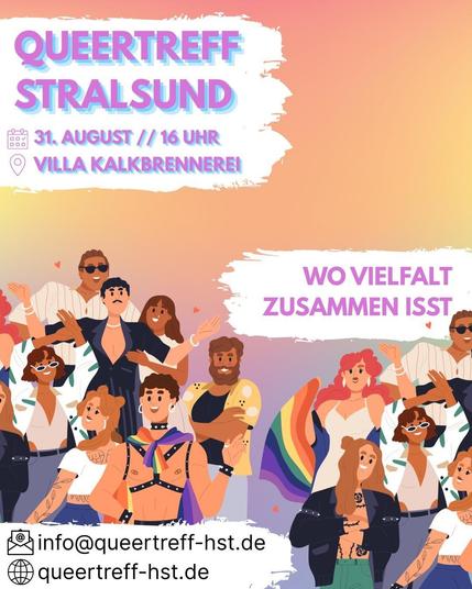 QUEERTREFF STRALSUND
Wann: 31. AUGUST // 16 UHR
Wo: VILLA KALKBRENNEREI

Motto: Wo Vielfalt zusammen isst