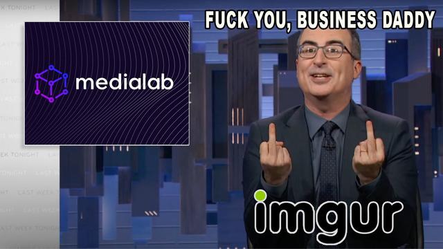 Screenshot of Last Week Tonight with John Oliver.  The original context was him railing against his show's ownership, HBO, saying "Fuck you, business daddy" but it's been changed so now the ownership is Medialab and he is representing Imgur