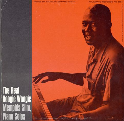 The Real Boogie Woogie: Memphis Slim, Piano Solos by Memphis Slim, released on Folkways in 1959.

Peter Chatman Jr., aka Memphis Slim, stomps out a "progressive boogie and blues" on the piano. Self-taught in the honky-tonk juke joints of Tennessee, he produced some of the most powerful boogie-woogie out there, with an incessant bass like you wouldn’t believe. - Folkways