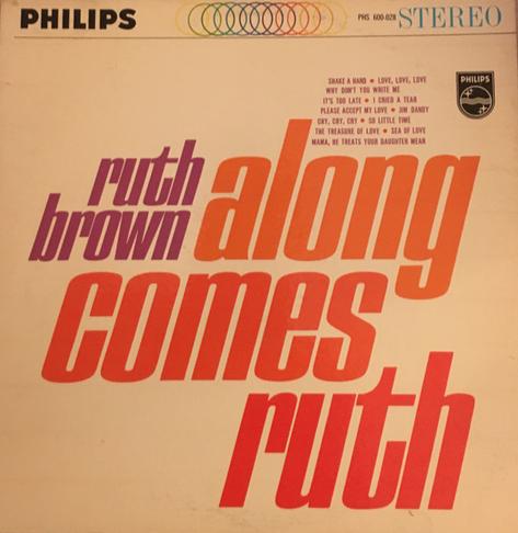 Along Comes Ruth by Ruth Brown, released on Philips in 1962.