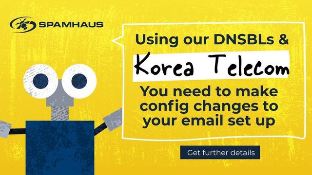 Using our DNSBLs & Korea Telecom? You need to make config changes to your email set up.