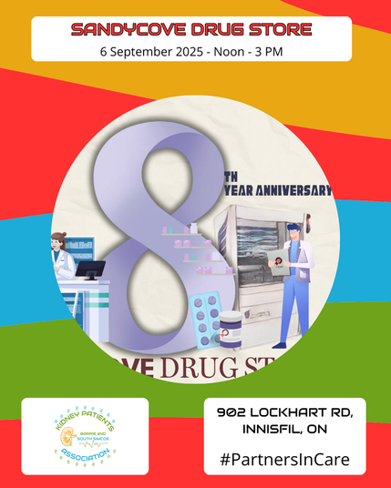 Sandycove Drug Store
6 September 2025 Noon - 3 pm
902 Lockhart Rd.
Innisfil, ON
Kidney Patients Association Barrie & South Simcoe