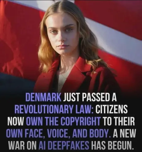 DENMARK JUST PASSED A REVOLUTIONARY LAW: CITIZENS NOW OWN THE COPYRIGHT TO THEIR OWN FACE, VOICE, AND BODY. A NEW WAR ON AI DEEPFAKES HAS BEGUN.