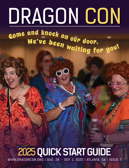 Dragon Con 2025 Quick Start Guide cover featuring three ladies in kaftans and curly wigs, captioned, “Come and knock on our door. We’ve been waiting for you!”