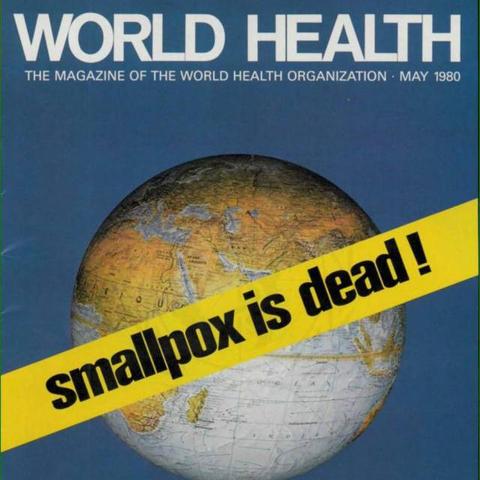 World Health: The Magazine of the World Health Organization. May 1980. smallpox is dead!