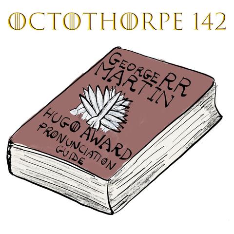 A picture of a book entitled “Hugo Award Pronunciation Guide” written by George R R Martin. The cover design is in the style of the A Song of Ice and Fire series, with an Iron Throne made of Hugo Awards. The words “Octothorpe 142” are at the top in a Game of Thrones-y typeface.