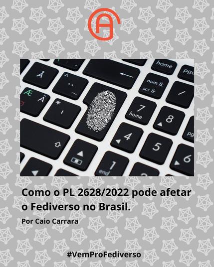Início da descrição: Imagem com fundo cinza contendo coberto por ícones do Fediverso brancos quase transparentes, com a marca da Alquimídia no topo e no meio uma imagem de teclado com uma digital na tecla "enter" e o título "Como o PL 2628/2022 pode impactar o Fediverso no Brasil. Por Caio Carrara". No rodapé consta a tag #VemProFediverso. Fim da descrição.