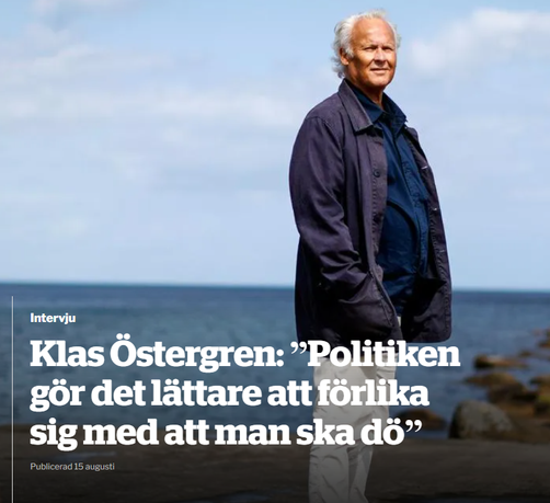 Klas Östergren: ”Politiken
gör det lättare att förlika
sig med att man ska dö"