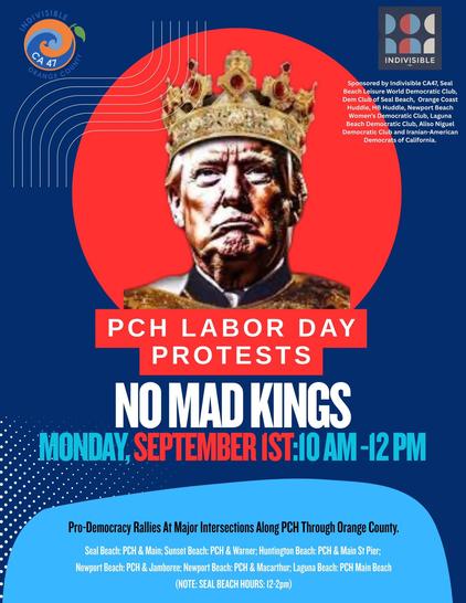 PCH Labor Day Protests
No Mad Kings
Monday, September 1st - 10:00 am - 12:00 pm
Laguna Beach on Main Beach