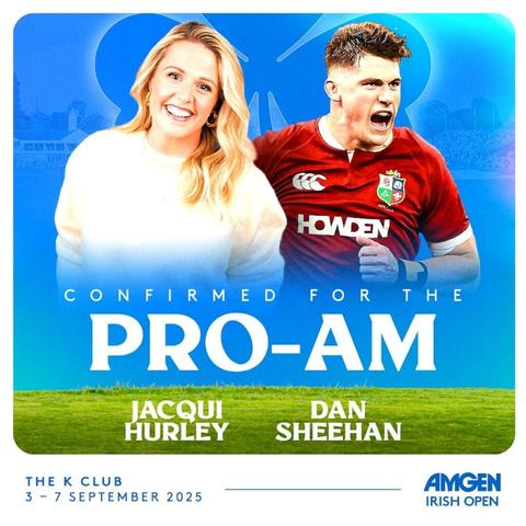 Lions Player Dan Sheehan and RTE Sports Presenter Jacqui Hurley Complete Star-Studded Pro Am line-up at Amgen Irish Open
