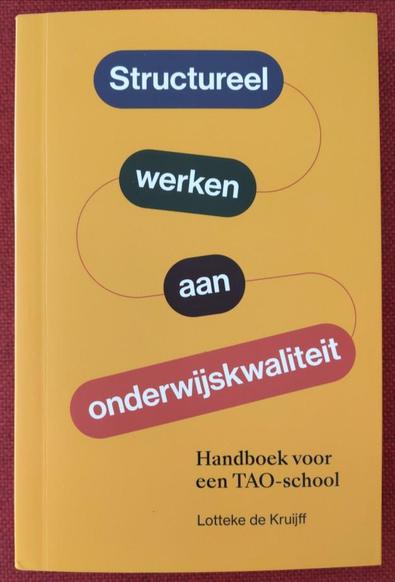 Boek Lotteke de Kruijff - Structureel werken aan onderwijskwaliteit. Handboek voor een TAO-school