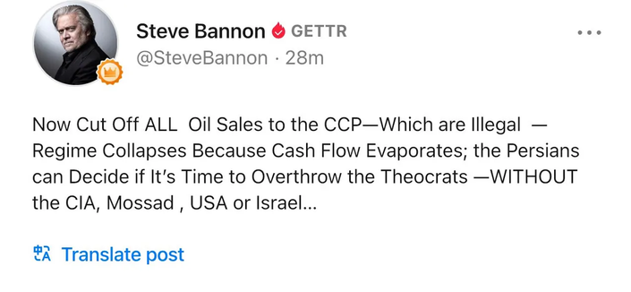 @SteveBannon - 28m Now Cut Off ALL Oil Sales to the CCP—Which are lllegal — Regime Collapses Because Cash Flow Evaporates; the Persians can Decide if It's Time to Overthrow the Theocrats —WITHOUT the CIA, Mossad , USA or Israel...