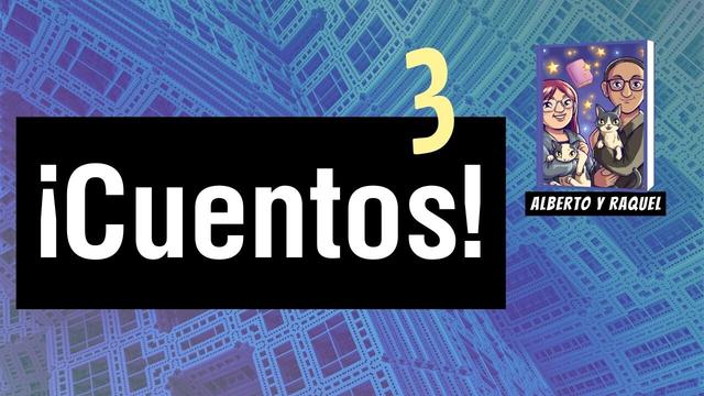 Sobre un fondo abstracto, la palabra "¡Cuentos!" y el número 3, acompañados por el logo del canal Alberto y Raquel.