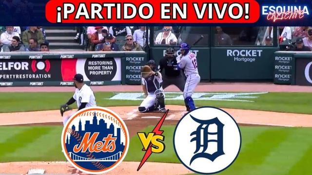 ⚾🔴EN VIVO: NEW YORK METS VS DETROIT TIGERS -⚾JUEGA JUAN SOTO Y LINDOR  - ESQUINA CALIENTE