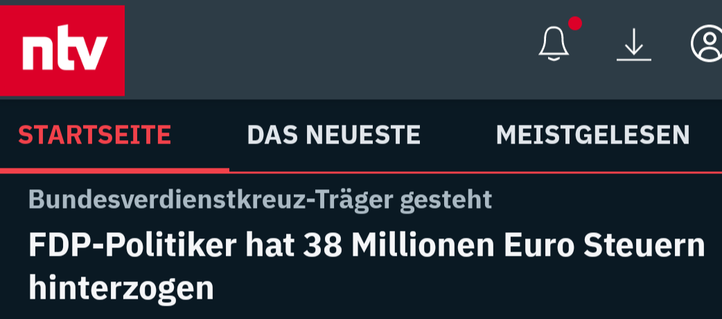 Meldung bei ntv: "Bundesverdienstkreuz-Träger gesteht: FDP-Politiker hat 38 Millionen Euro Steuern hingezogen"