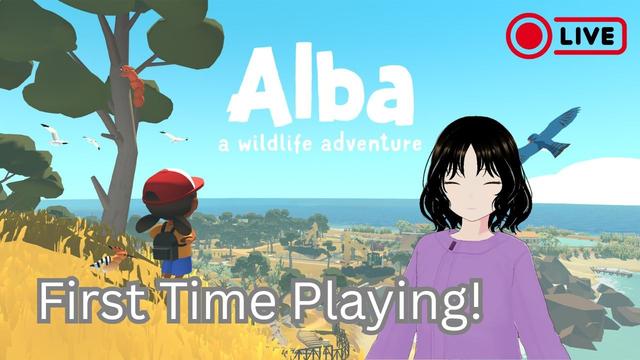 My livestream thumbnail image featuring me playing Alba: A Wildlife Adventure. This will be my first time playing this game.