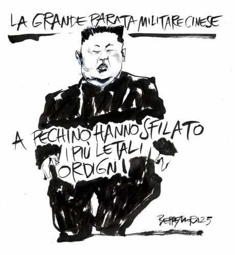 'La grande parata militare cinese. A Pechino hanno sfilato i più letali ordigni'.

Nel disegno, un ritratto di Kim Jong Un.