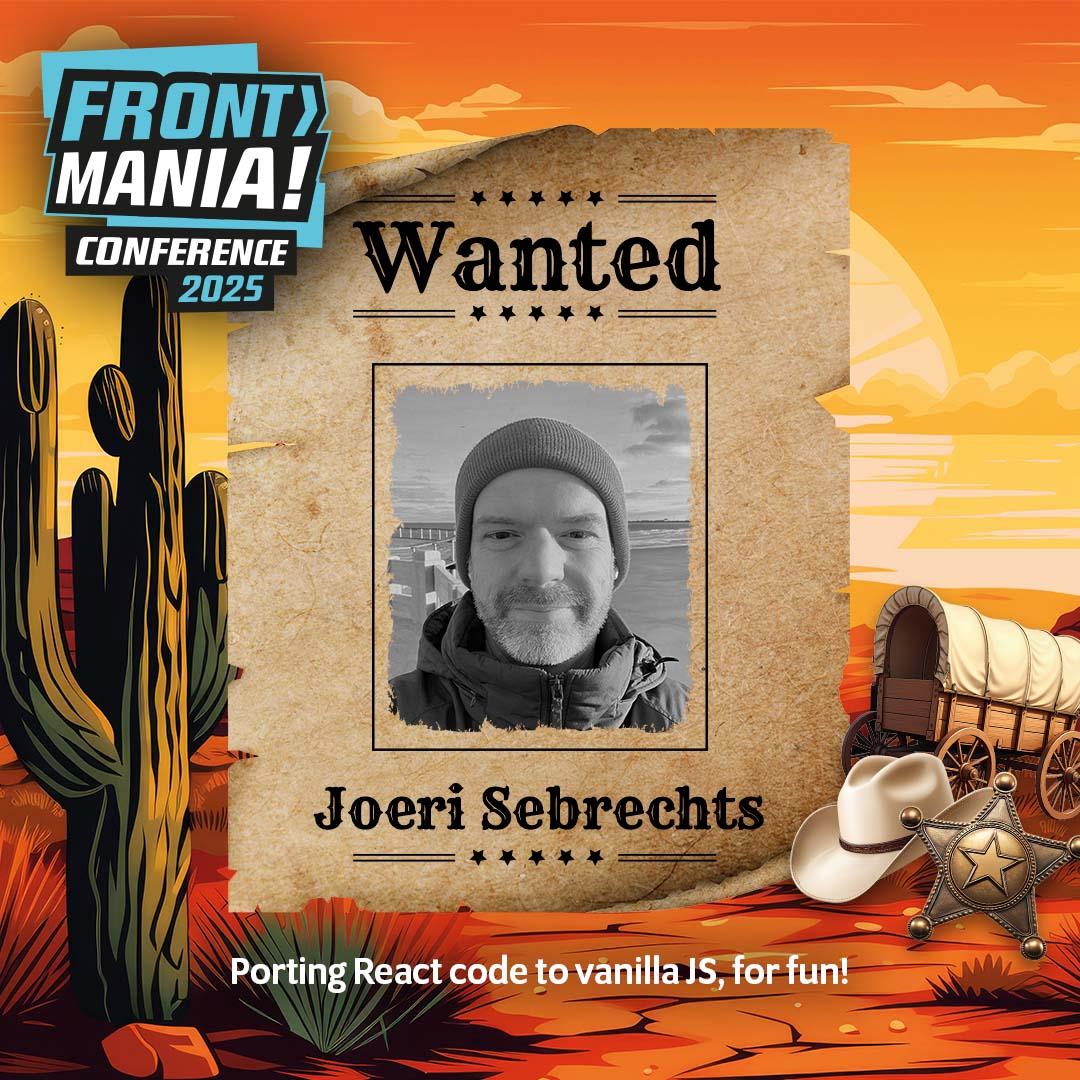 Frontmania promotional banner. A wanted poster showing my name and face, with below it the text "Porting React code to vanilla JS, for fun!"