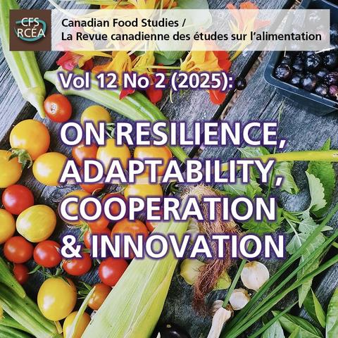 A picnic table covered in summer produce: red, orange, and yellow tomatoes, corn, okra, basil, nasturtium flowers, eggplants and aronia berries. Text overlay: Canadian Food Studies / La Revue canadienne des études sur l'alimentation (CFS/RCÉA), Vol. 12 No. 2 (2025): On Resilience, Adaptability, Cooperation, and Innovation.