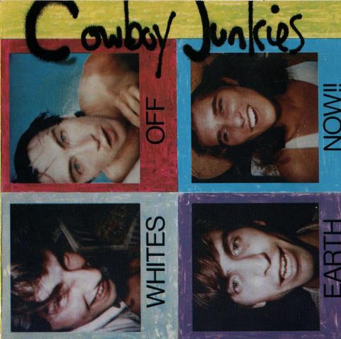 Album cover art for "Whites Off Earth Now!!" by Cowboy Junkies