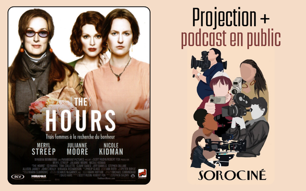 Affiche du film The hours + logo de Sorociné + le texte "projection et podcast en public"
