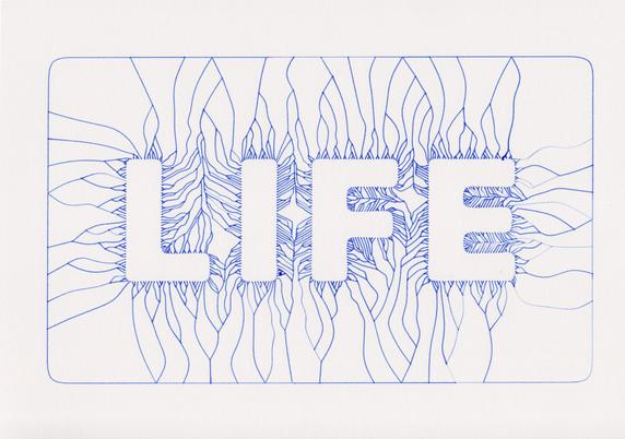 The word "LIFE" is formed by tendrils that come from an outside rounded rectangle and get more dense due to increased branching towards the outline of the text. Blue ink on white art paper.