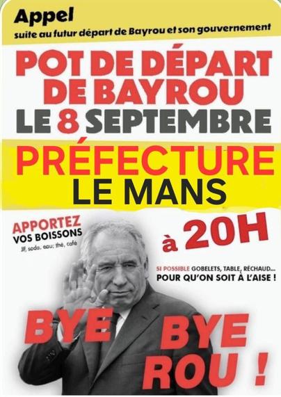 Tract pot de départ de Bayrou  avec un.jeu de mot "bye bye rou"le 8 septembre à 20h à la préfecture du Mans.il est noté d'apporter boissons, gobelets,  tables, réchauds etc..