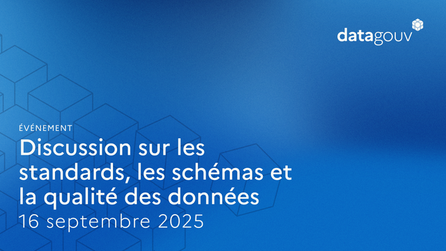 Evénement
Discussion sur les standards, les schémas et la qualité des données
16 septembre 2025