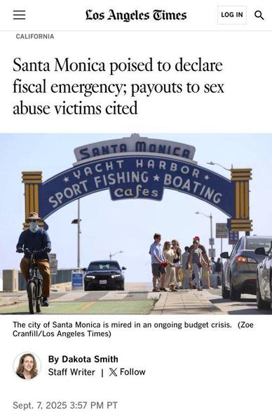 = via Angeles Times =
Santa Monica poised to declare fiscal emergency

Payouts to sex
abuse victims cited

The city of Santa Monica is mired in an ongoing budget crisis. (Zoe
Cranfill/Los Angeles Times)
By Dakota Smith
Staff Writer 
Sept. 7, 2025 3:57 PM PT
