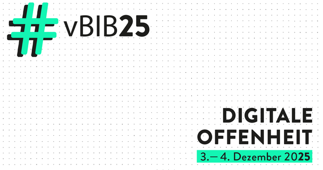Kachel zur #vBIB Konferenz 2025 mit Text: #vBIB | "Digitale Offenheit"  | 3.-4. Dezember 2025