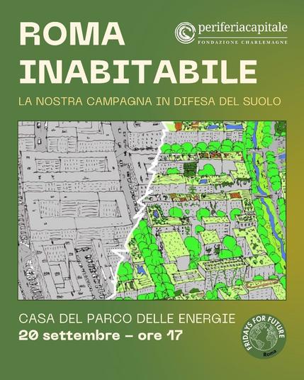 Roma Inabitabile - la nostra campagna in difesa del suolo