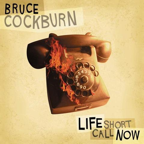 Album cover art for "Life Short Call Now" by Bruce Cockburn
