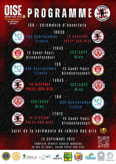 Zeitplan:
10:30 Florenz - Précy
11:45 FCSP - Wien
13:00 Florenz - FCSP
14:45 Précy - Wien
16:00 Wien - Florenz
17:15 Précy - FCSP

Complexe Fabrice Morgado, Précy sur Oise. Dazu Team-Logos und Sponsoren
13 September 2025
38 Rue de Sorel, 60460 Précy sur Oise