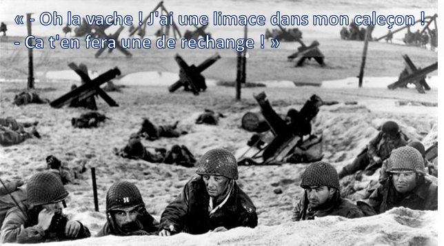 - Oh la vache ! J'ai une limace dans mon caleçon !
- Ca t'en fera une de rechange !
