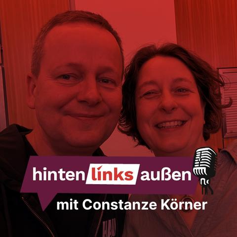 Sharepic mit Text: „hintenlinksaußen mit Constanze Körner“ im Hintergrund Foto von Klaus Lederer und Constanze Körner