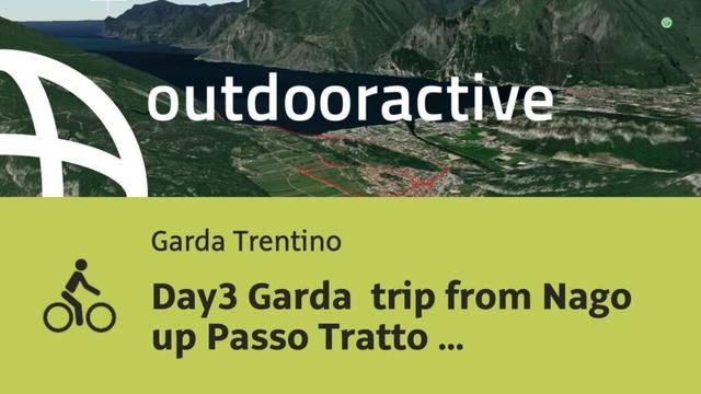Day3 Garda  trip from Nago up Passo Tratto Spino, Bocca del Creer, and Bocca ...