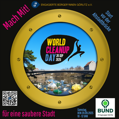 Das Plakat wirbt für den World Cleanup Day am 20. September 2025 in Görlitz.

Im Zentrum ist durch ein rundes Bullaugen-Fenster der Blick auf die Neiße mit der Görlitzer Altstadtbrücke zu sehen. Im Wasser schwimmen zahlreiche Müllstücke wie Plastikflaschen und Säcke. Darüber ist das bunte Logo des World Cleanup Day mit einer stilisierten springenden Person platziert.

Am oberen Rand steht: „Engagierte Bürger*innen Görlitz e.V.“.
Links oben in pink: „Mach Mit!“.
Rechts oben: „Start vor der Altstadtbrücke“.

Unten links ist ein QR-Code mit der Aufschrift: „für eine saubere Stadt“ (pink).
Unten rechts stehen Ort und Zeit: „Samstag, den 20.09.2025, 10–12 Uhr“ sowie das Logo vom BUND Ortsgruppe Görlitz.

Die Gestaltung kombiniert kräftige Farben (pink, gelb, blau) mit klaren Kontrasten, um Aufmerksamkeit für das Umweltthema Müll im Wasser zu erzeugen.

Müll im Wasser wurde für die Darstellung des Problems durch KI hinzugefügt.