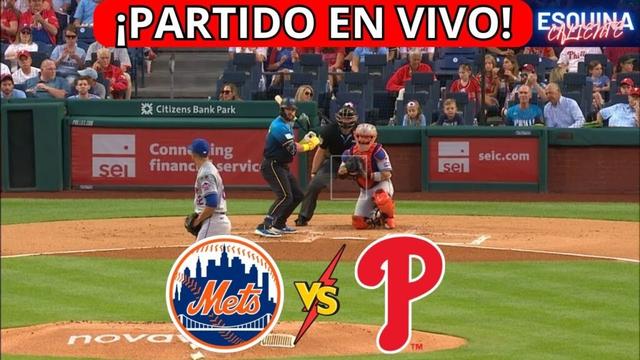 ⚾🔴EN VIVO: NEW YORK METS VS PHILADELPHIA PHILLIES -⚾JUEGA JUAN SOTO Y LINDOR  - ESQUINA CALIENTE